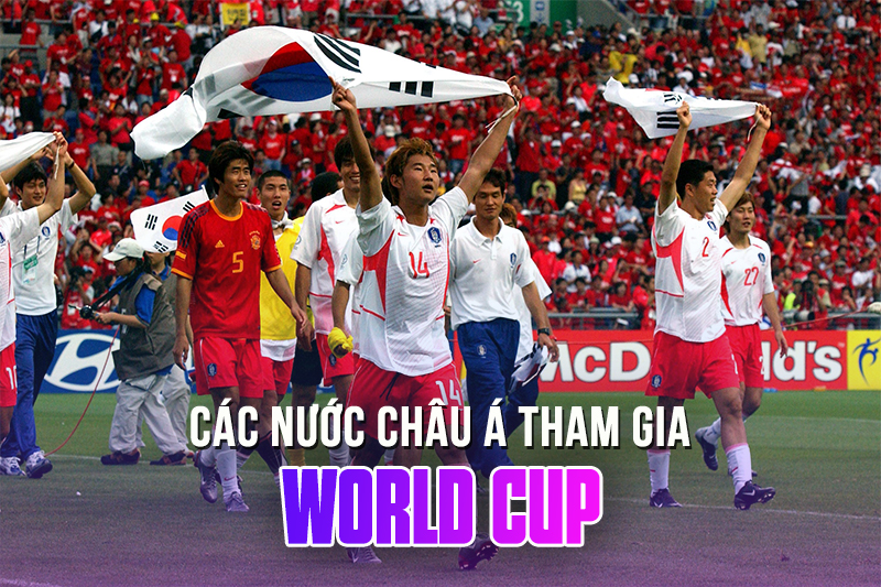 cac-nuoc-chau-a-tham-gia-world-cup